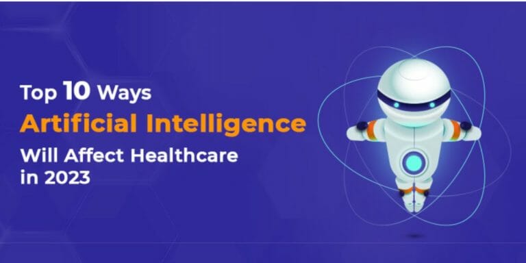 Top 10 Ways Artificial Intelligence Will Affect Healthcare in 2023